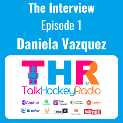 Talk Hockey Radio: The Interview Episode 1 - Daniela Vazquez (Guatemala Hockey)