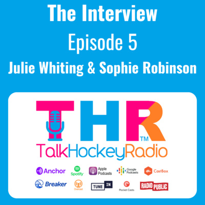 Talk Hockey Radio: The Interview Episode 5 - Julie Whiting and Sophie Robinson (Wales Hockey)