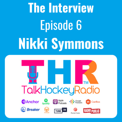 Talk Hockey Radio: The Interview Episode 6 - Nikki Symmons (Former Ireland Hockey)