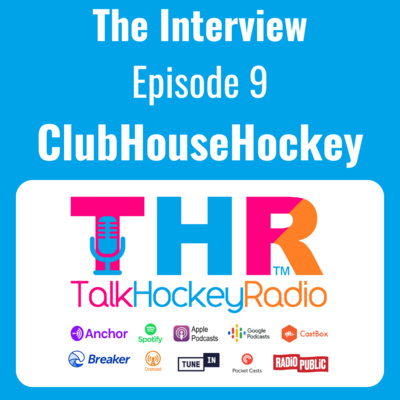 Talk Hockey Radio: The Interview Episode 9 - ClubHouseHockey