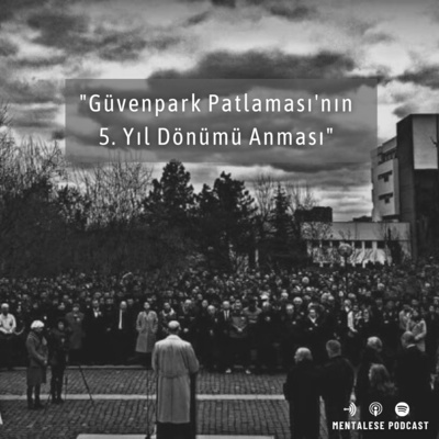 Bölüm 11: Güvenpark Patlaması'nın 5. Yıl Dönümü Anması