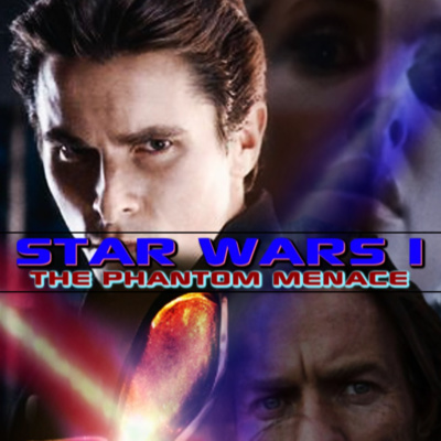 Star Wars 1 - The Phantom Menace (Ft Luc)