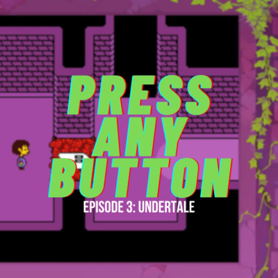 Press any Button: A Video Game Podcast