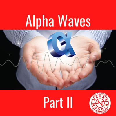 Alpha Waves Part II Alpha Waves Part II
