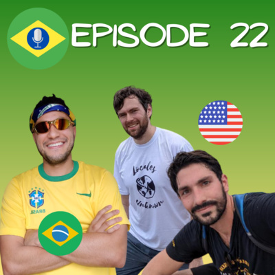 EPISODE 22 - EXPLORING BRAZIL WITH AMERICANS 