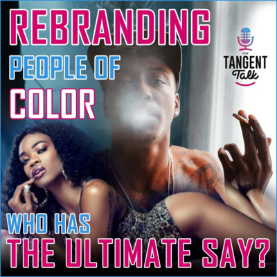 Rebranding People of Color (Part 2) Rebranding People of Color (Part 2)