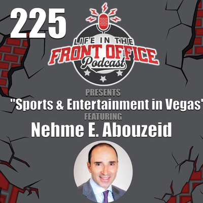 225 - Sports & Entertainment in Vegas with Nehme E. Abouzeid