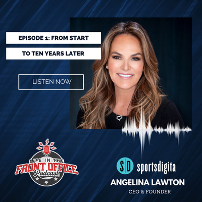 Sportsdigita Ep 1 - Founder & CEO, Angelina Lawton "From Start to 10 Years Later"