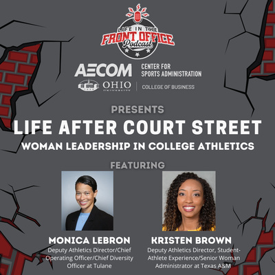 Leadership in College Athletics with Monica Lebron, Tulane Deputy AD & Kristen Brown, Texas A&M Deputy AD - Ohio U Life After Court Street Series