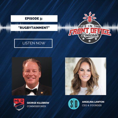 Rugbytainment with MLR Commissioner, George Killebrew and Angelina Lawton, Episode