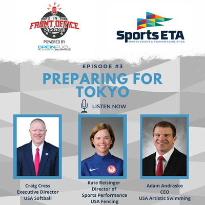 Sports ETA Ep3 - Preparing for the Olympics with Craig Cress, CEO of USA Softball, Adam Andrasko, CEO of USA Artistic Swimming, and Katie Reisinger, Director of Sport Performance at USA Fencing