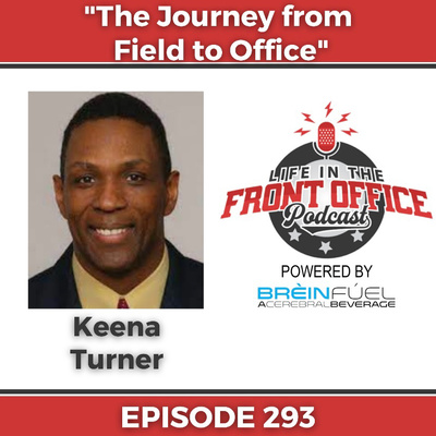 The Journey for Keena Turner On the Field & In the Front Office, VP and Senior Advisor to the GM, San Francisco 49ers