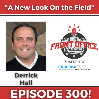 Episode 300! A New Look on the Field with Derrick Hall, President & CEO of the Arizona Diamondbacks