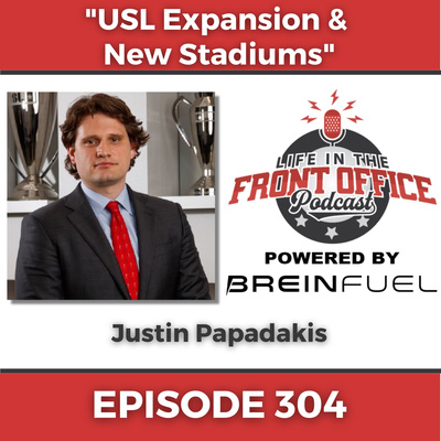 USL Expansion & New Stadiums with USL COO and Chief Real Estate Officer, Justin Papadakis