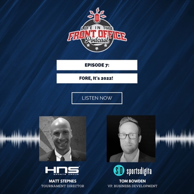 FORE, it’s 2022! Sportsdigita Ep 7 - Matt Stepnes, & Tom Bowden