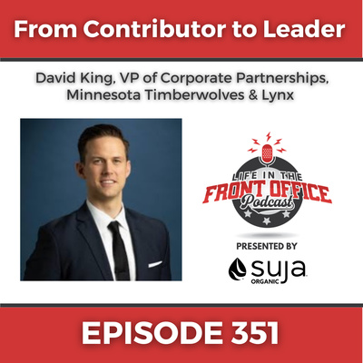 From Contributor to Leader with David King, VP of Corporate Partnership at the Minnesota Timberwolves
