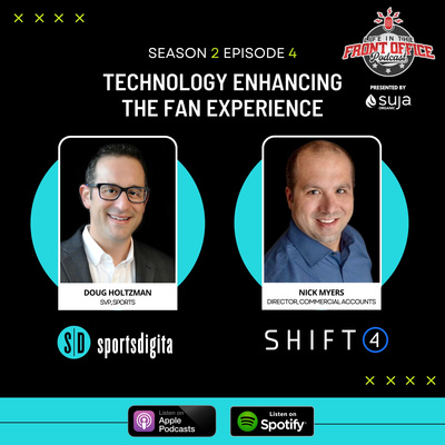 Technology Enhancing the Fan Experience with Nick Meyers, Shift4 & Doug Holtzman, SVP @ Sportsdigita