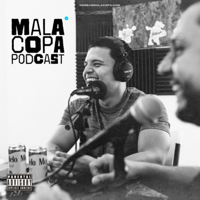 Mala Copa Podcast