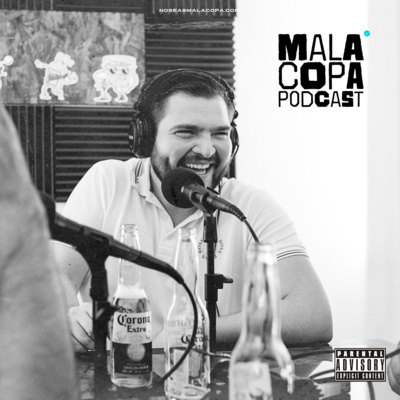 Mala Copa Podcast