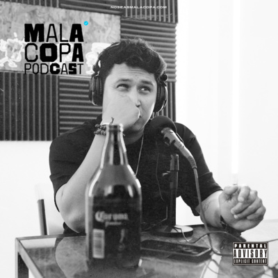 Mala Copa Podcast