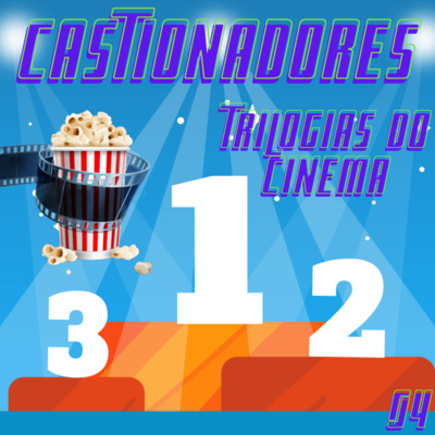Castionadores 04- Trilogias do cinema