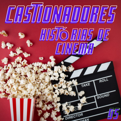 Castionadores 05- Histórias de cinema