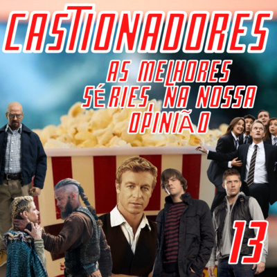 Castionadores 13-As melhores séries na nossa opinião