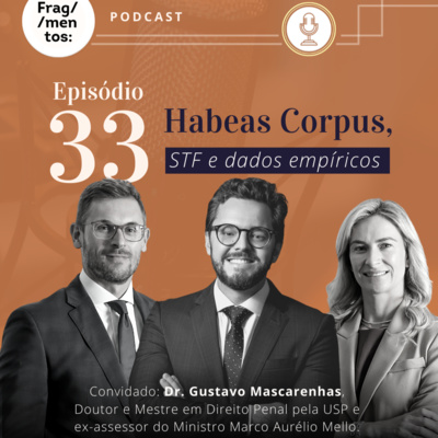 Episódio 33: Habeas Corpus, STF e dados empíricos