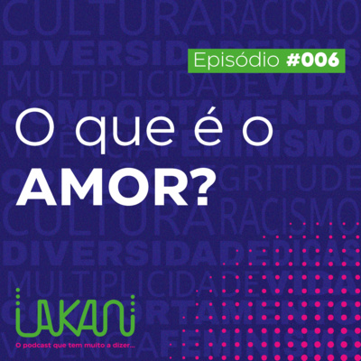 6 - O que é o Amor?