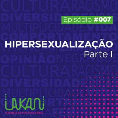 7 - Hipersexualização (parte 1)