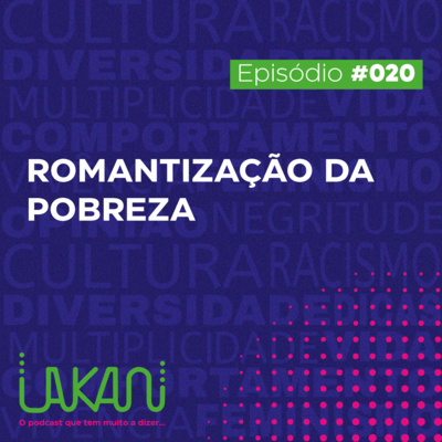 20 - Romantização da Pobreza