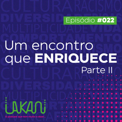 22 - Um Encontro que Enriquece (parte 2)