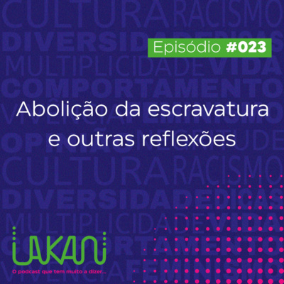 23 - Sobre a "Abolição" da Escravatura e Outras Reflexões 