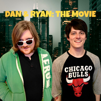 Dan & Ryan: The Movie
