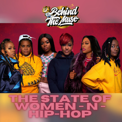 Episode 8: The State of Women in Hip Hop