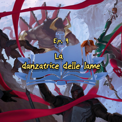 Ep. 9: Irelia - La danzatrice delle lame Ep. 9: Irelia - La danzatrice delle lame