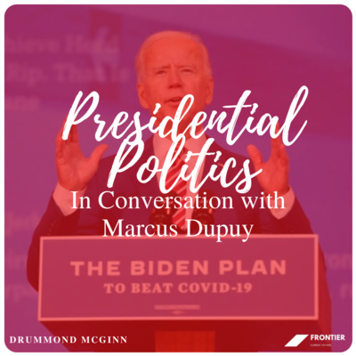 Politics and International Relations // Presidential Politics: In Conversation with Marcus Dupuy 