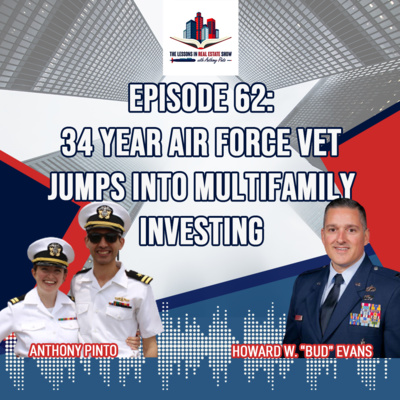 Episode 62: 34 Year Air Force Vet Jumps Into Multifamily Investing with Howard W. "Bud" Evans