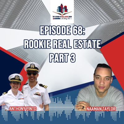 Episode 68: Real Estate Rookie Part 3: Naaman Taylor