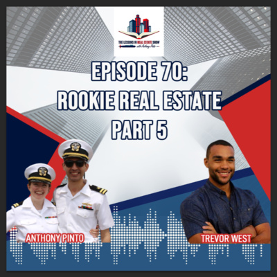 Episode 70: Real Estate Rookie Part 5: Trevor West