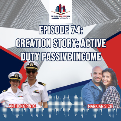  Episode 74: Creation Story: Active Duty Passive Income with Markian Sich