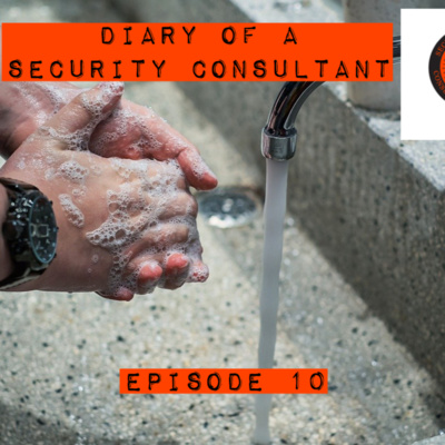 Diary of a Security Consultant Episode 10: Security during the COVID 19 crisis