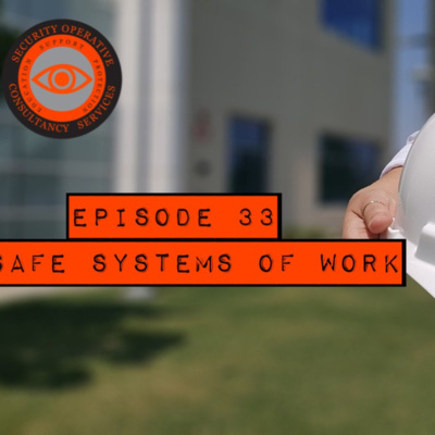 Episode 33: Safe systems of work