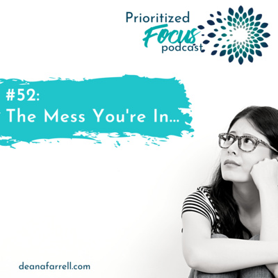 #52 The MESS we are in