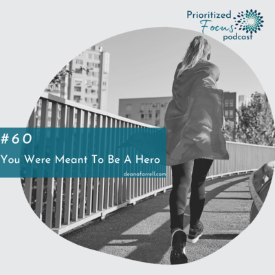 #60: You Were Made To Be A Hero