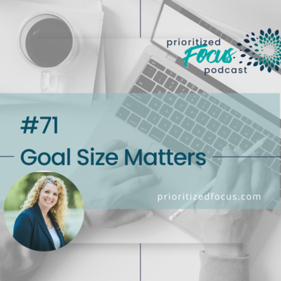 #71 The Right Size Goal Matters