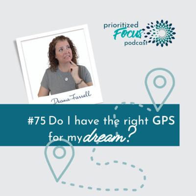 #75 Does your dream have the right GPS?
