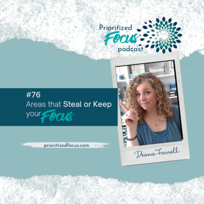 #76 Areas that steal or keep your focus