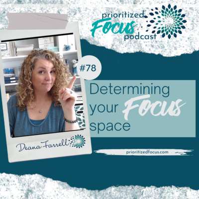 #78 Determining your focus spaces