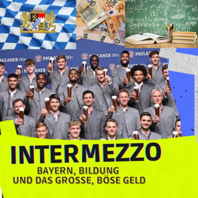 Intermezzo Folge 7 - Bayern, Bildung und das große. böse Geld mit dem Mann mit den Hasenohren episode artwork